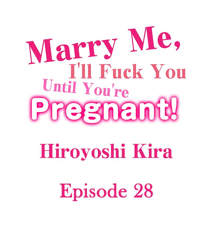 Marry Me, I’ll Fuck You Until You’re Pregnant! - Chapter 28 2