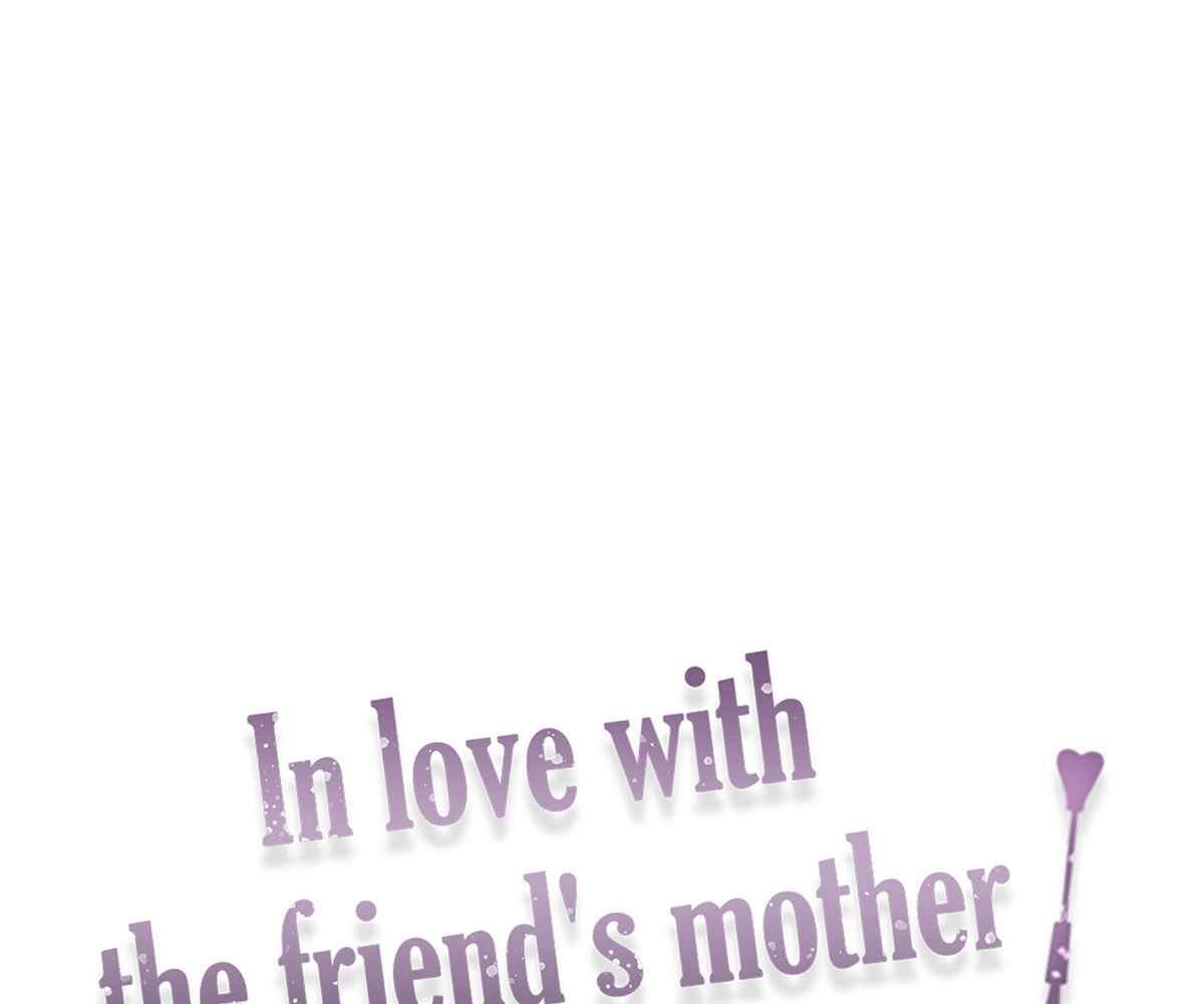 In Love With the Friend&#8217;s Mother - Chapter 4 33